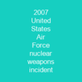 2007 United States Air Force nuclear weapons incident
