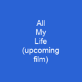 All My Life (upcoming film)