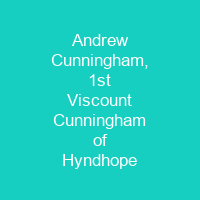 Andrew Cunningham, 1st Viscount Cunningham of Hyndhope