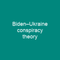 Biden–Ukraine conspiracy theory