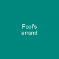 Fool's errand
