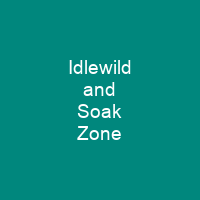 Idlewild and Soak Zone