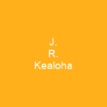 J. R. Kealoha