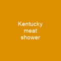 Kentucky meat shower