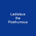 Ladislaus the Posthumous