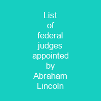 List of federal judges appointed by Abraham Lincoln