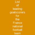 List of leading goalscorers for the France national football team