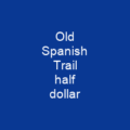 Old Spanish Trail half dollar