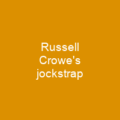 Russell Crowe's jockstrap