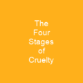 The Four Stages of Cruelty