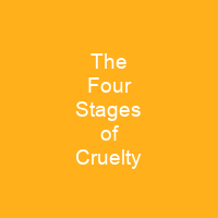 The Four Stages of Cruelty