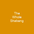 The Whole Shabang