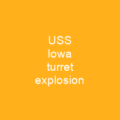 USS Iowa turret explosion