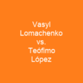 Vasyl Lomachenko vs. Teófimo López