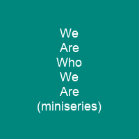 We Are Who We Are (miniseries)