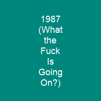 1987 (What the Fuck Is Going On?)
