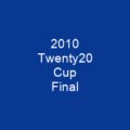 2010 Twenty20 Cup Final