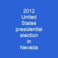 2012 United States presidential election in Nevada