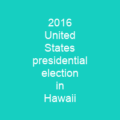 2016 United States presidential election in Hawaii