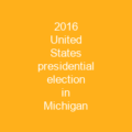 2016 United States presidential election in Michigan