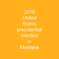 2016 United States presidential election in Montana