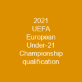 2021 UEFA European Under-21 Championship qualification