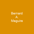 Bernard A. Maguire