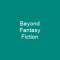 Beyond Fantasy Fiction