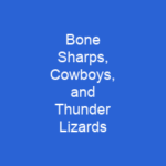 Bone Sharps, Cowboys, and Thunder Lizards