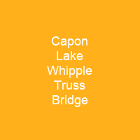 Capon Lake Whipple Truss Bridge