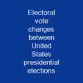 Electoral vote changes between United States presidential elections