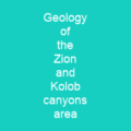 Geology of the Zion and Kolob canyons area