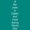 History of the Jews in Dęblin and Irena during World War II