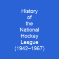 History of the National Hockey League (1942–1967)