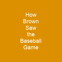 How Brown Saw the Baseball Game