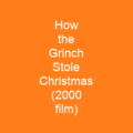 How the Grinch Stole Christmas (2000 film)