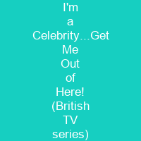 I'm a Celebrity...Get Me Out of Here! (British TV series)
