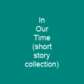 In Our Time (short story collection)