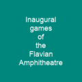 Inaugural games of the Flavian Amphitheatre