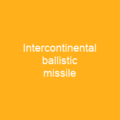 Intercontinental ballistic missile