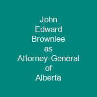 John Edward Brownlee as Attorney-General of Alberta