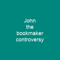 John the bookmaker controversy