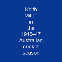 Keith Miller in the 1946–47 Australian cricket season