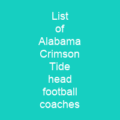 List of Alabama Crimson Tide head football coaches