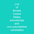 List of female United States presidential and vice-presidential candidates