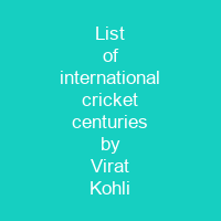 List of international cricket centuries by Virat Kohli