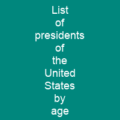List of presidents of the United States by age