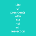 List of presidents of the United States who did not win reelection