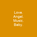 Love. Angel. Music. Baby.