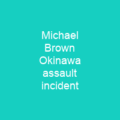 Michael Brown Okinawa assault incident